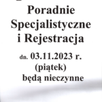 Godziny pracy rejestracji ogólnej i poradni specjalistycznych w dniach 2-3.11.2023 r.