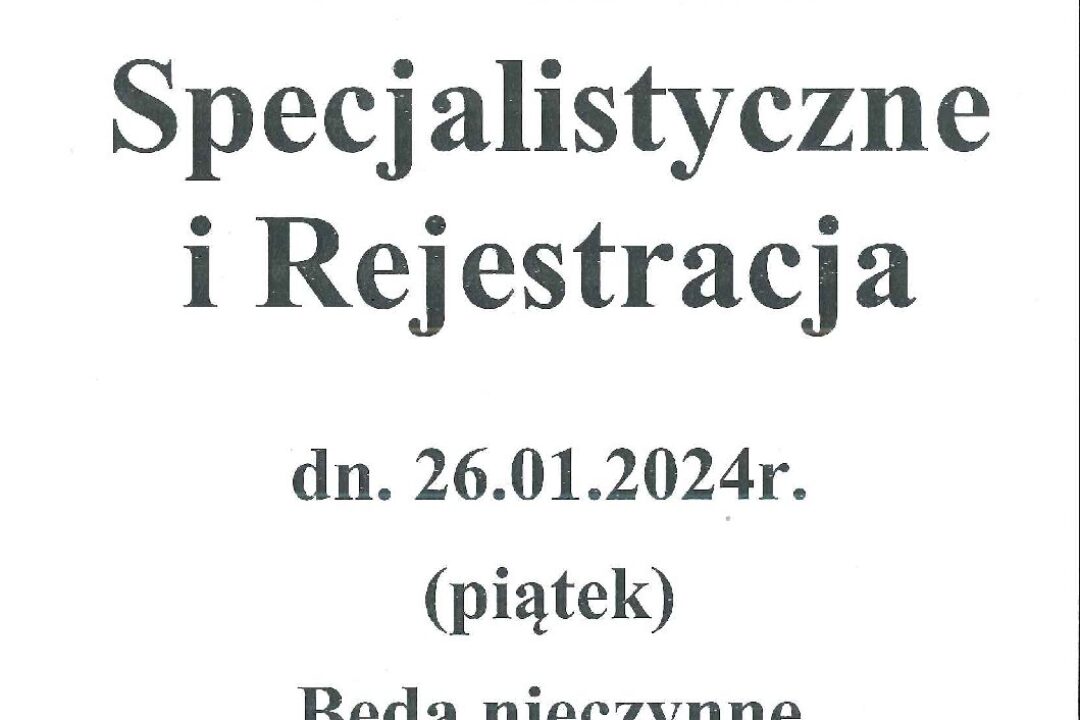 Godziny pracy rejestracji ogólnej i poradni specjalistycznych w dniu 26.01.2024 r.